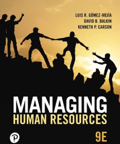 Solution Manual for Managing Human Resources, 9th Edition, Luis R. Gomez-Mejia David B. Balkin Kenneth P. Carson