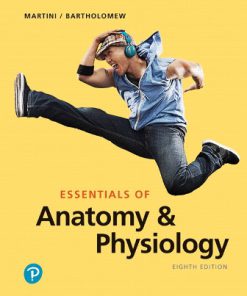 Test Bank for Essentials of Anatomy and Physiology, 8th Edition, Frederic H. Martini, Edwin F. Bartholomew