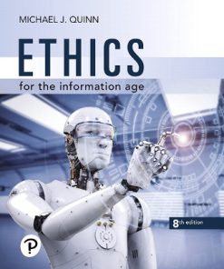 Test Bank for Ethics for the Information Age, 8th Edition Michael J. Quinn