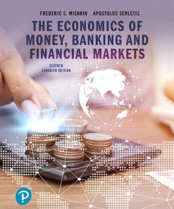 Test Bank for The Economics of Money, Banking and Financial Markets 7th Canadian Edition Mishkin ISBN-10: 0135230497, ISBN-13: 9780135230497, ISBN-10: 013523946X, ISBN-13: 9780135239469