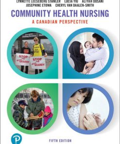 Test Bank for Community Health Nursing: A Canadian Perspective, 5th Edition, Lynnette Leeseberg Stamler, Lynnette Leeseberg Stamler, Lucia Yiu, Aliyah Dosani, Josephine Etowa, Cheryl van Daalen-Smith