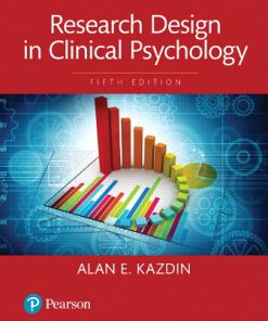 Test Bank for Research Design in Clinical Psychology, 5th Edition, Alan E. Kazdin