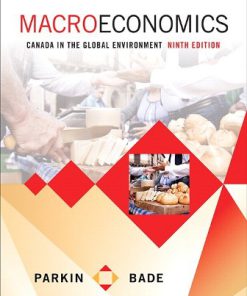 Solution Manual for Macroeconomics: Canada in the Global Environment, 9th Edition, Michael Parkin Robin Bade