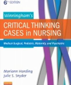 Solution Manual for Winningham’s Critical Thinking Cases in Nursing, 6th Edition Mariann M. Harding Julie S. Snyder