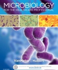 Test Bank for Microbiology for the Healthcare Professional, 2nd Edition Karin C. VanMeter Robert J Hubert