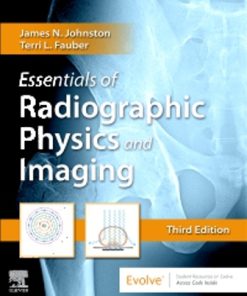 Test Bank for Essentials of Radiographic Physics and Imaging, 3rd Edition, James Johnston,