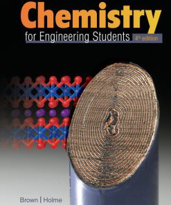 Solution Manual for Chemistry for Engineering Students, 4th Edition, Lawrence S. Brown, Tom Holme