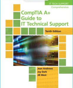 Solution Manual for CompTIA A+ Guide to IT Technical Support, 10th Edition, Jean Andrews, Joy Dark Jill West