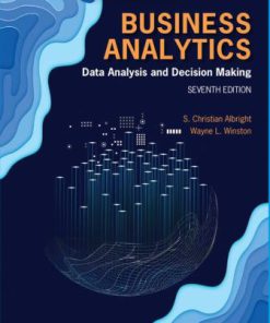 Solution Manual for Business Analytics: Data Analysis and Decision Making 7th Edition Albright