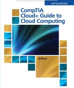 Solution Manual for West’s CompTIA Cloud+ Guide to Cloud Computing 1st Edition Jill West