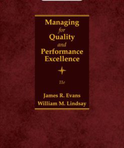 Solution Manual for Managing for Quality and Performance Excellence, 11th Edition, James Evans, William Lindsay,