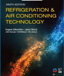 Test Bank for Refrigeration and Air Conditioning Technology, 9th Edition, Eugene Silberstein, Jason Obrzut, John Tomczyk, Bill Whitman, Bill Johnson