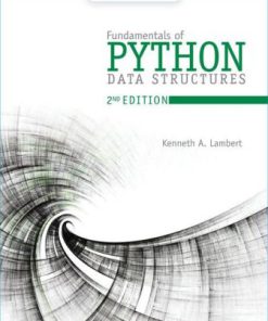 Test Bank for Fundamentals of Python: Data Structures 2nd Edition Kenneth Lambert