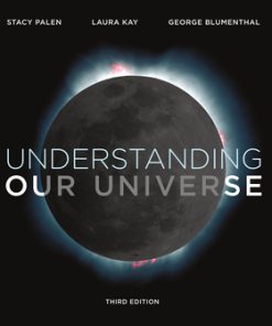 Solution Manual for Understanding Our Universe 3rd Edition, by Stacy Palen Laura Kay George Blumenthal