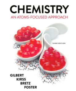 Test Bank for Chemistry An Atoms-Focused Approach, 3rd Edition, Thomas R Gilbert, Rein V Kirss, Stacey Lowery Bretz Natalie Foster