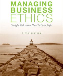 Test Bank for Managing Business Ethics: Straight Talk about How to Do It Right, 5th Edition, Linda K. Trevino Katherine A. Nelson