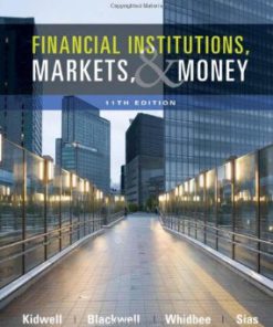 Test Bank for Financial Institutions Markets and Money, 11th Edition, Kidwell,