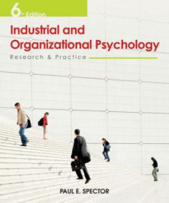 Solution Manual for Industrial and Organizational Psychology: Research and Practice, 6th Edition Paul E. Spector