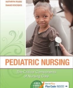 Test Bank for Pediatric Nursing: The Critical Components of Nursing Care, 1st Edition, by Kathryn Rudd, Diane Kocisko