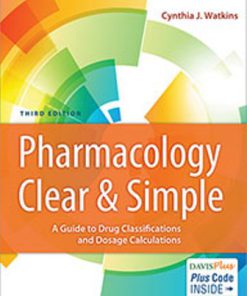 Test Bank for Pharmacology Clear and Simple : A Guide to Drug Classifications and Dosage Calculations 3rd Edition Watkins