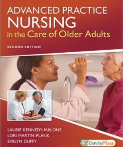 Test Bank for Advanced Practice Nursing in the Care of Older Adults, 2nd Edition Laurie Kennedy-Malone