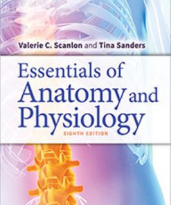 Solution Manual for Essentials of Anatomy and Physiology, 8th Edition Valerie C. Scanlon Tina Sanders