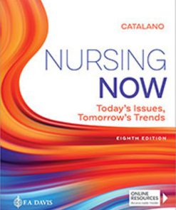 Test Bank for Nursing Now: Today’s Issues, Tomorrows Trends, 8th Edition, Joseph T. Catalano,