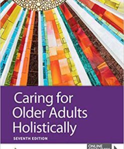 Test Bank for Caring for Older Adults Holistically 7th Edition by Tamara R. Dahlkemper