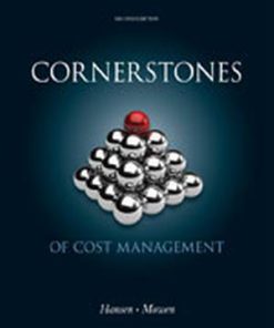 Test Bank for Cornerstones of Cost Management, 2nd Edition, Don R. Hansen Maryanne M. Mowen