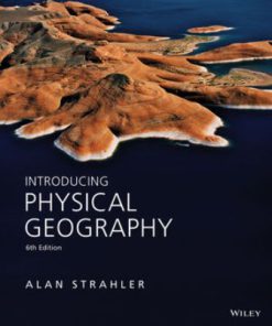 Test Bank for Introducing Physical Geography, 6th Edition, Alan H. Strahler