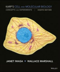 Solution Manual for Cell and Molecular Biology, 8th Edition, Gerald Karp, Janet Iwasa, Wallace Marshall