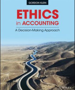 Solution Manual for Ethics in Accounting: A Decision-Making Approach 1st Edition Gordon Klein