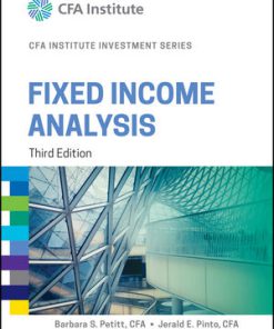 Solution Manual for Fixed Income Analysis, 3rd Edition, Barbara S. Petitt, Jerald E. Pinto Wendy L. Pirie Bob Kopprasch