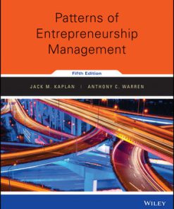 Test Bank for Patterns of Entrepreneurship Management, 5th Edition Jack M. Kaplan Anthony C. Warren