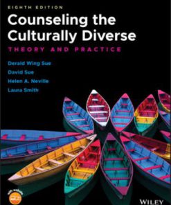 Solution Manual for Counseling the Culturally Diverse: Theory and Practice, 8th Edition, Derald Wing Sue, David Sue, Helen A. Neville, Laura Smith