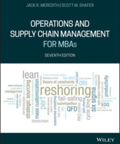 Solution Manual for Operations and Supply Chain Management for MBAs, 7th Edition, Jack R. Meredith, Scott M. Shafer