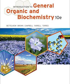 Test Bank for Introduction to General, Organic and Biochemistry, 10th Edition, Frederick A. Bettelheim, William H. Brown, Mary K. Campbell, Shawn O. Farrell, Omar Torres