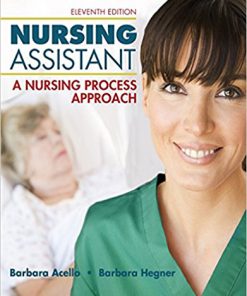 Test Bank for Nursing Assistant: A Nursing Process Approach, 11th Edition Barbara Acello