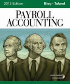 Test Bank for Payroll Accounting 2013, 23rd Edition Bernard J. Bieg Judith A. Toland