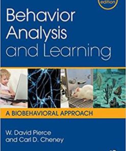 Test Bank for Behavior Analysis and Learning: A Biobehavioral Approach, 6th Edition, W. David Pierce, Carl D. Cheney