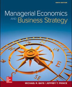 Solution Manual for Managerial Economics & Business Strategy, 9th Edition, Michael Baye, Jeff Prince