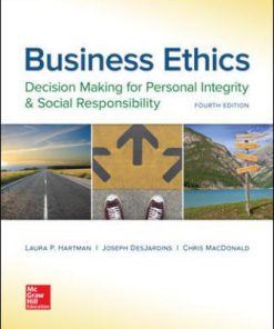 Test Bank for Business Ethics: Decision Making for Personal Integrity & Social Responsibility, 4th Edition, Laura Hartman Joseph DesJardins Chris MacDonald