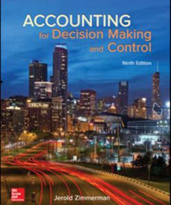 Solution Manual for Accounting for Decision Making and Control 9th Edition Jerold Zimmerman