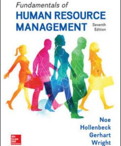 Solution Manual for Fundamentals of Human Resource Management, 7th Edition, Raymond Noe, John Hollenbeck, Barry Gerhart Patrick Wright