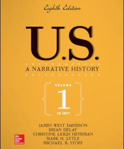 Test Bank for US: A Narrative History Volume 1: To 1877, 8th Edition, James West Davidson, Brian DeLay, Christine Leigh Heyrman Mark Lytle Michael Stoff