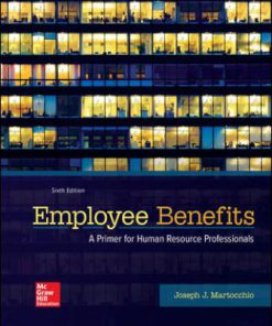 Test Bank for Employee Benefits, 6th Edition, Joseph Martocchio