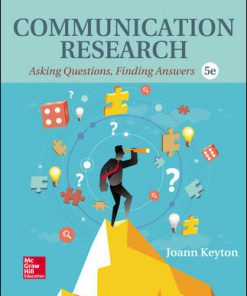 Test Bank for Communication Research: Asking Questions, Finding Answers, 5th Edition Joann Keyton