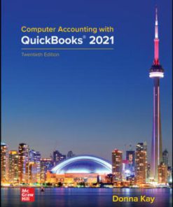 Solution Manual for Computer Accounting with QuickBooks® 2021, 20th Edition Donna Kay