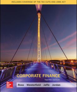 Solution Manual for Corporate Finance, 12th Edition, Stephen Ross, Randolph Westerfield, Jeffrey Jaffe Bradford Jordan