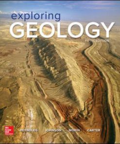 Test Bank for Exploring Geology, 5th Edition, Stephen Reynolds, Julia Johnson Paul Morin Chuck Carter